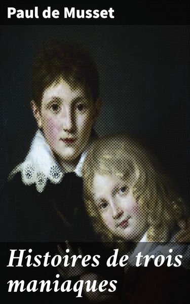 Produktbild: Histoires de trois maniaques