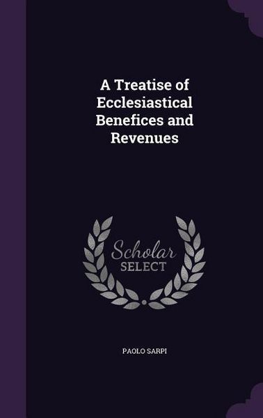 Produktbild: A Treatise of Ecclesiastical Benefices and Revenues