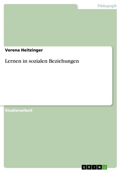 Lernen in sozialen Beziehungen, Taschenbuch von Verena Heitzinger, GRIN, 9783656688235