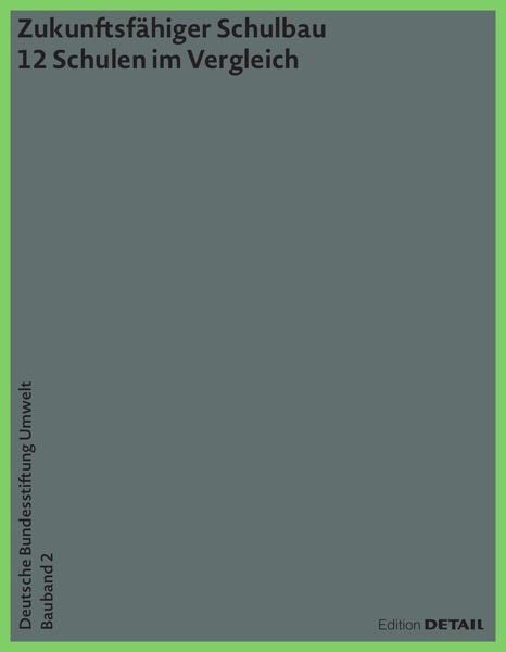 DBU Bauband 2: Zukunftsfähiger Schulbau, Taschenbuch von Thomas Auer,Florian Nagler, Detail Architecture, 978-3-95553-365-6