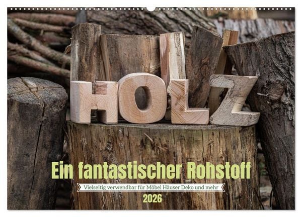 Produktbild: Holz, ein fantastischer Rohstoff. (Wandkalender 2026 DIN A2 quer), CALVENDO Monatskalender