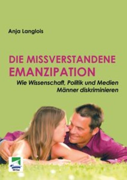 Die missverstandene Emanzipation, Taschenbuch von Anja Langlois, WiSa, 9783955380168