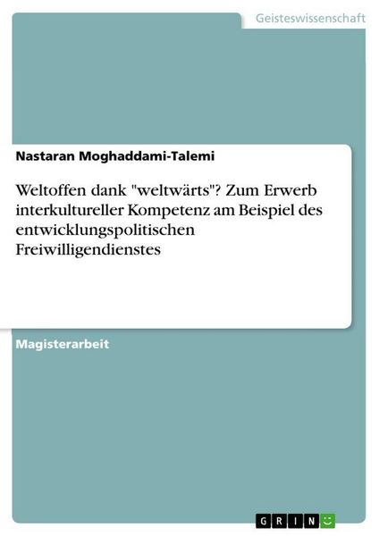 Produktbild: Weltoffen dank "weltw&auml;rts"? Zum Erwerb interkultureller Kompetenz am Beispiel des entwicklungspolitischen Freiwilligendienstes
