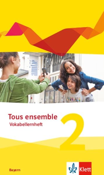 Tous ensemble 2. Ausgabe Bayern, Geheftet von , Klett Schulbuchverlag, 9783126239141