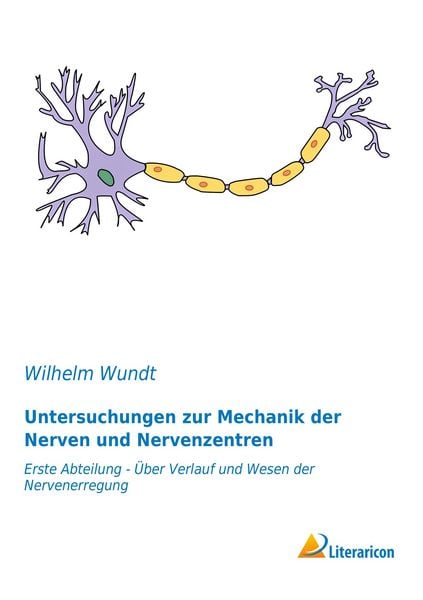 Untersuchungen zur Mechanik der Nerven und Nervenzentren, Taschenbuch von Wilhelm Wundt, Literaricon, 9783956977435