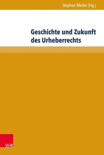 Produktbild: Geschichte und Zukunft des Urheberrechts
