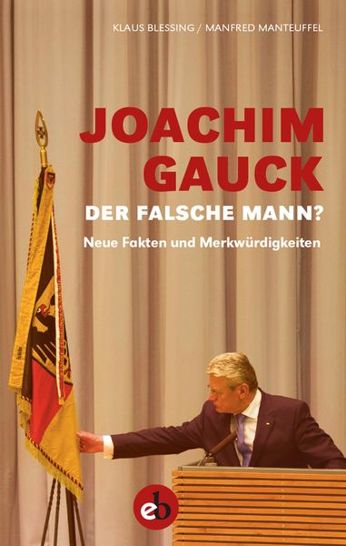 Produktbild: Joachim Gauck. Der falsche Mann?