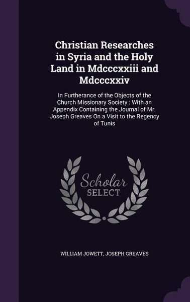 Produktbild: Christian Researches in Syria and the Holy Land in Mdcccxxiii and Mdcccxxiv