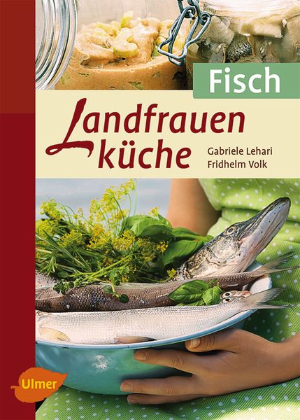 Landfrauenküche Fisch, Taschenbuch von Gabriele Lehari , Fridhelm Volk, Verlag Eugen Ulmer, 9783800176519
