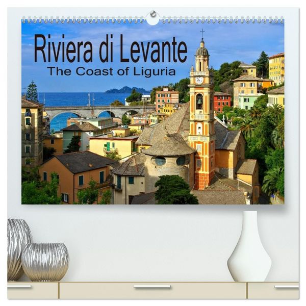 Riviera di Levante The Coast of Liguria (High Quality Premium Wall Calendar 2026 DIN A2 landscape),CALVENDO 12 Month Wall Calendar