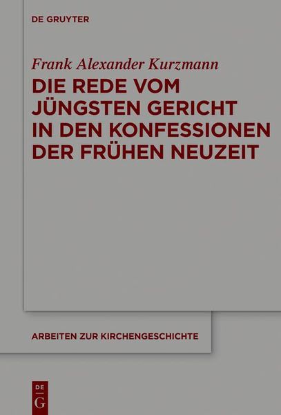 Produktbild: Die Rede vom J&uuml;ngsten Gericht in den Konfessionen der Fr&uuml;hen Neuzeit