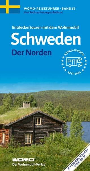 Entdeckertouren mit dem Wohnmobil Schweden - Der Norden, Taschenbuch von Uwe Rohland , Annegret Rohland, Womo, 9783869035567