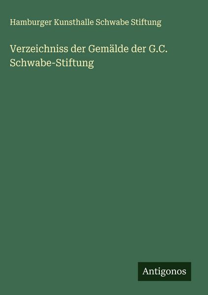 Produktbild: Verzeichniss der Gem&auml;lde der G.C. Schwabe-Stiftung