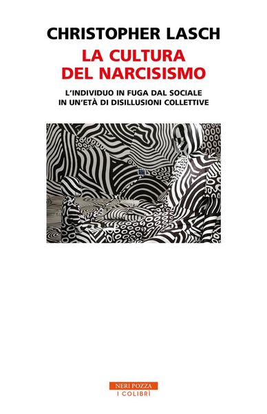 Produktbild: La cultura del narcisismo. L'individuo in fuga dal sociale in un'et&agrave; di disillusioni collettive