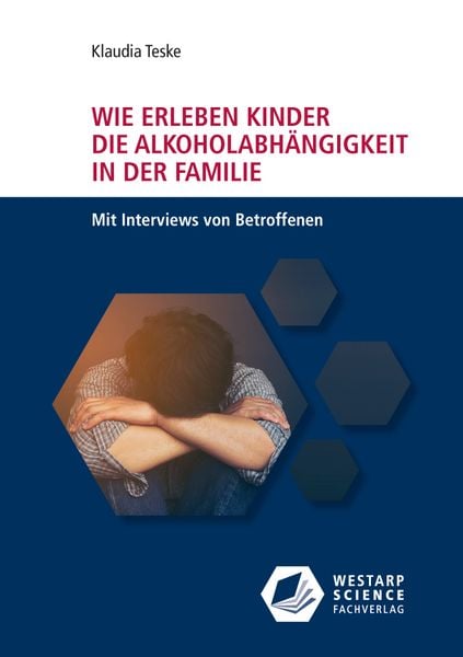 Produktbild: Wie erleben Kinder die Alkoholabh&auml;ngigkeit in der Familie