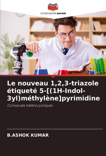 Produktbild: Le nouveau 1,2,3-triazole &eacute;tiquet&eacute; 5-[(1H-Indol-3yl)m&eacute;thyl&egrave;ne]pyrimidine