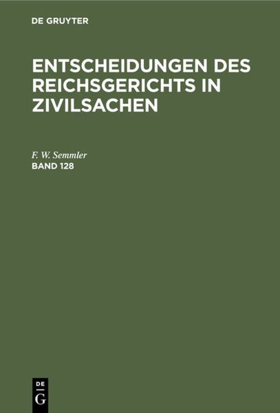 Produktbild: Entscheidungen des Reichsgerichts in Zivilsachen / Entscheidungen des Reichsgerichts in Zivilsachen. Band 128