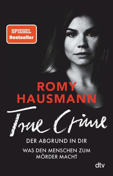 TRUE CRIME. Der Abgrund in dir, Taschenbuch von Romy Hausmann, dtv