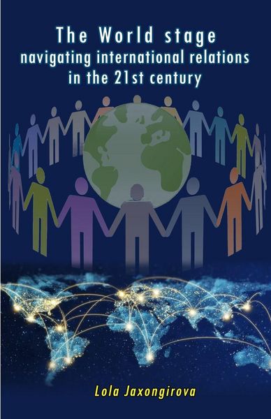 Produktbild: The World stage - navigating international relations in the 21st century