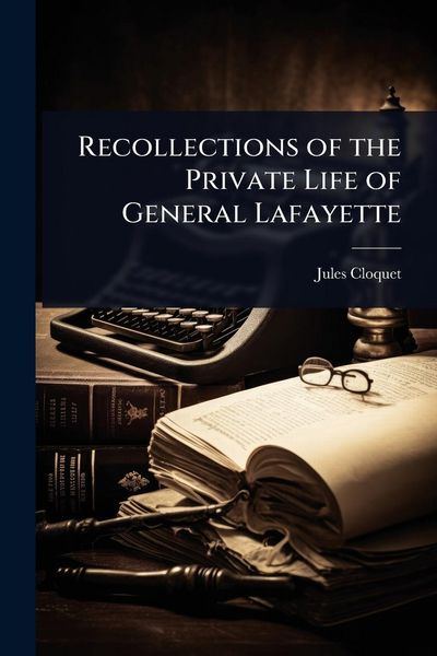 Produktbild: Recollections of the Private Life of General Lafayette