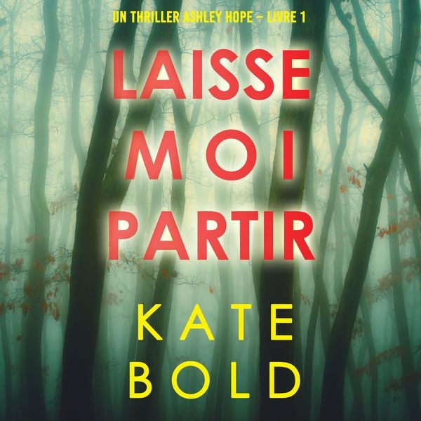 Produktbild: Laisse-moi Partir (Un thriller Ashley Hope &ndash; Livre 1)
