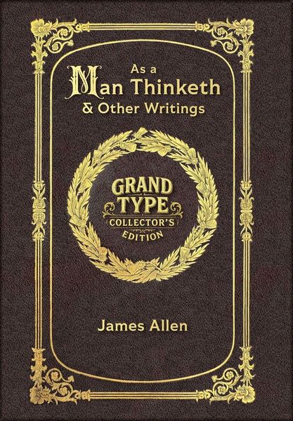 Produktbild: Large Print - As a Man Thinketh & Other Writings - Grand Type Collector's Edition - Matte Hardcover with Dust Jacket