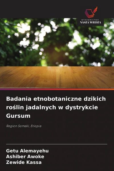 Produktbild: Badania etnobotaniczne dzikich ro&iquest;lin jadalnych w dystrykcie Gursum