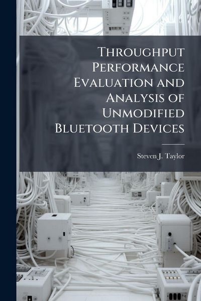 Produktbild: Throughput Performance Evaluation and Analysis of Unmodified Bluetooth Devices