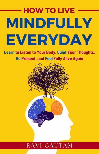 Produktbild: How To Live Mindfully Everyday (The Change You Need, #5)