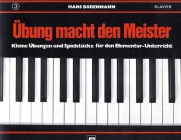 Übung macht den Meister. Band 3, Taschenbuch von Hans Bodenmann, Edition Melodie, 978-3-309-00504-4
