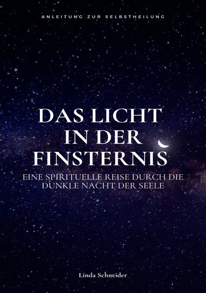 Produktbild: Das Licht in der Finsternis - Eine spirituelle Reise durch die Dunkle Nacht der Seele