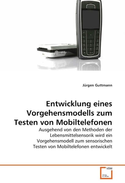 Guttmann, J: Entwicklung eines Vorgehensmodells zum Testen v, Taschenbuch von Jürgen Guttmann, VDM, 9783639219227