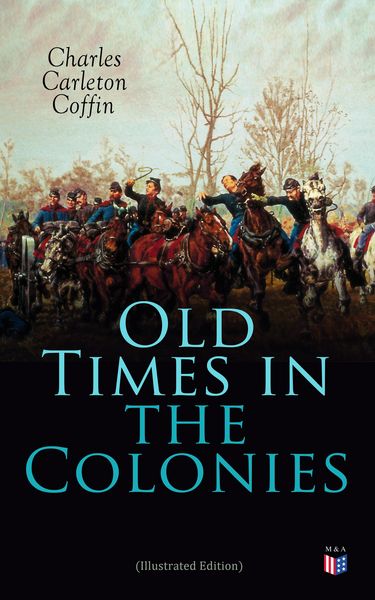 Produktbild: Old Times in the Colonies (Illustrated Edition)
