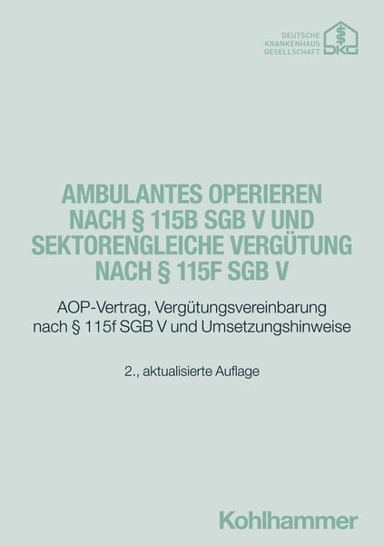 Produktbild: Ambulantes Operieren nach &sect; 115b SGB V und sektorengleiche Verg&uuml;tung nach &sect; 115f SGB V