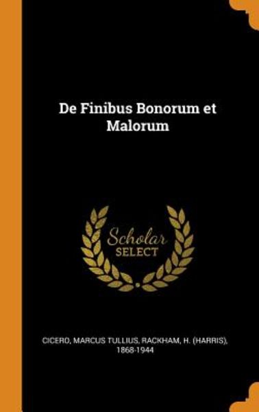 De Finibus Bonorum Et Malorum, Gebundene Ausgabe von Marcus Tullius Cicero,H. Rackham, Franklin Classics Trade Press, 978-0-353-21775-1
