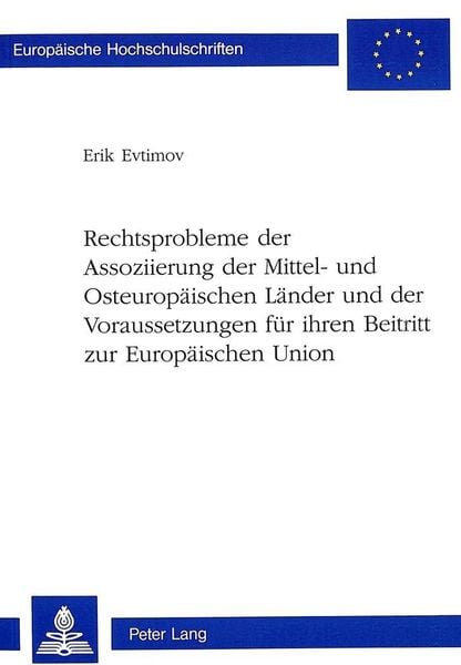 Produktbild: Rechtsprobleme der Assoziierung der Mittel- und Osteurop&auml;ischen L&auml;nder und der Voraussetzungen f&uuml;r ihren Beitritt zur Europ&auml;ischen Union