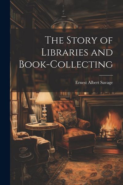 Produktbild: The Story of Libraries and Book-collecting