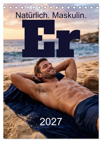 Produktbild: Er - Nat&uuml;rlich. Maskulin. (Tischkalender 2027 DIN A5 hoch), CALVENDO Monatskalender