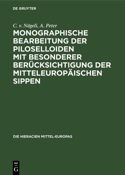Produktbild: Monographische Bearbeitung der Piloselloiden mit besonderer Ber&uuml;cksichtigung der mitteleurop&auml;ischen Sippen