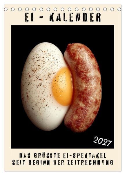 Produktbild: Ei Kalender - das gr&ouml;&szlig;te Ei-Spektakel seit Beginn der Zeitrechnung (Tischkalender 2027 DIN A5 hoch), CALVENDO Monatskalender