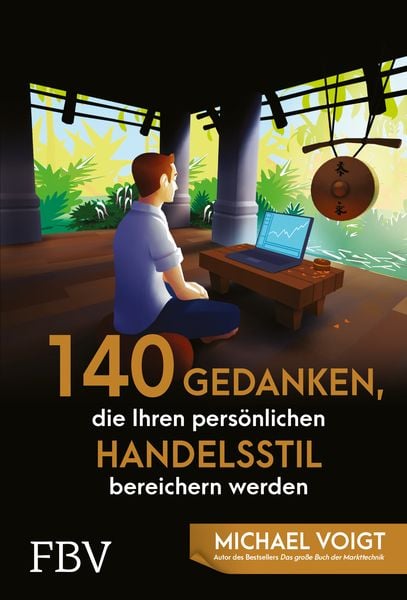140 Gedanken, die Ihren persönlichen Handelsstil bereichern werden, Gebundene Ausgabe von Michael Voigt, Finanzbuch Verlag, 9783959723237