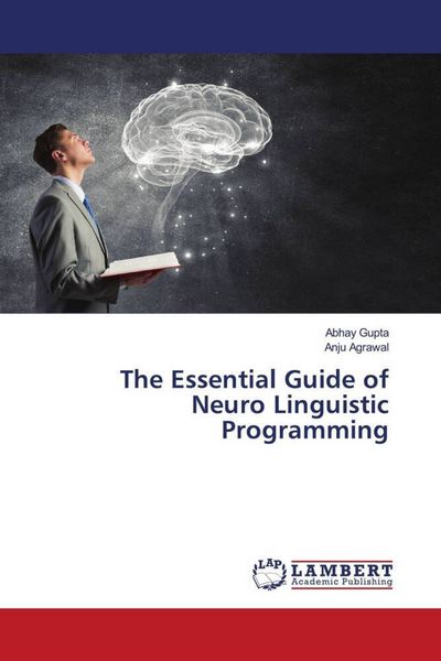 Produktbild: The Essential Guide of Neuro Linguistic Programming