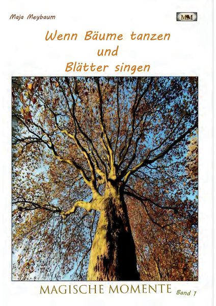 Produktbild: Wenn B&auml;ume tanzen und Bl&auml;tter singen - Fotos & Gedichte - leichte Lyrik und tolle Fotos - etwas zum Entspannen bei einer Tasse Kaffee