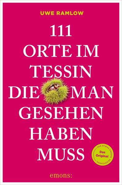 Produktbild: 111 Orte im Tessin, die man gesehen haben muss