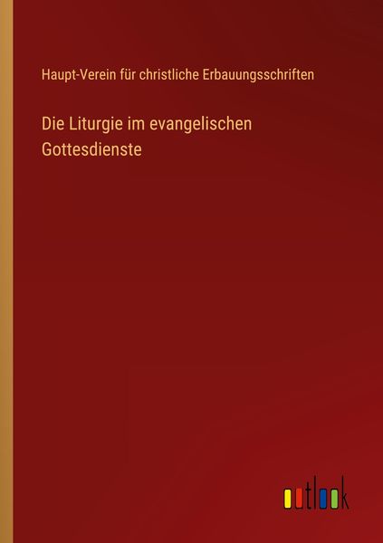 Produktbild: Die Liturgie im evangelischen Gottesdienste