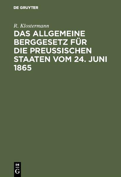 Produktbild: Das allgemeine Berggesetz f&uuml;r die Preu&szlig;ischen Staaten vom 24. Juni 1865