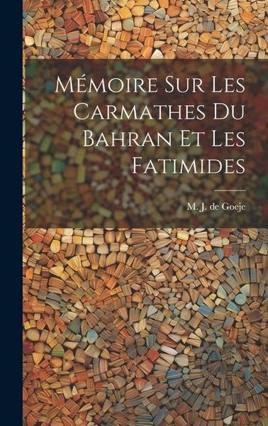 Produktbild: M&eacute;moire sur les Carmathes du Bahran et les Fatimides