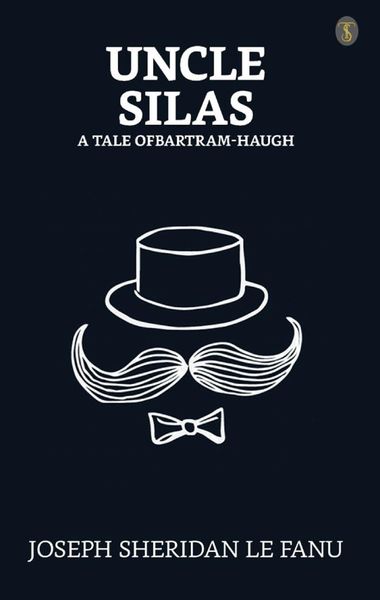 Produktbild: Uncle Silas: A Tale of Bartram-Haugh