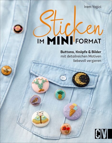 Sticken im Mini-Format, Taschenbuch von Irem Yazici, Christophorus, 978-3-8410-6647-3