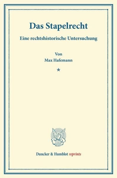 Das Stapelrecht., Taschenbuch von Max Hafemann, Duncker & Humblot, 9783428164158